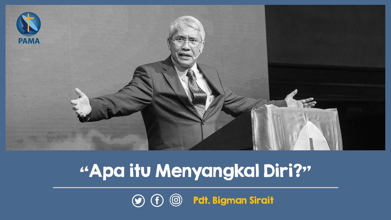 Apa Itu Menyangkal Diri? - Cuplikan Khotbah Pendeta Bigman Sirait