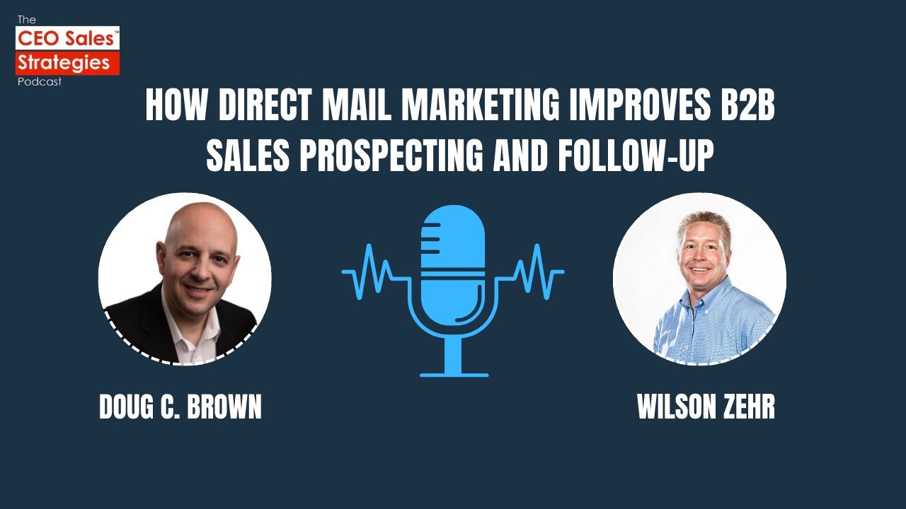 How Direct Mail Marketing Improves B2B Sales Prospecting and Follow-Up [Episode 220]
