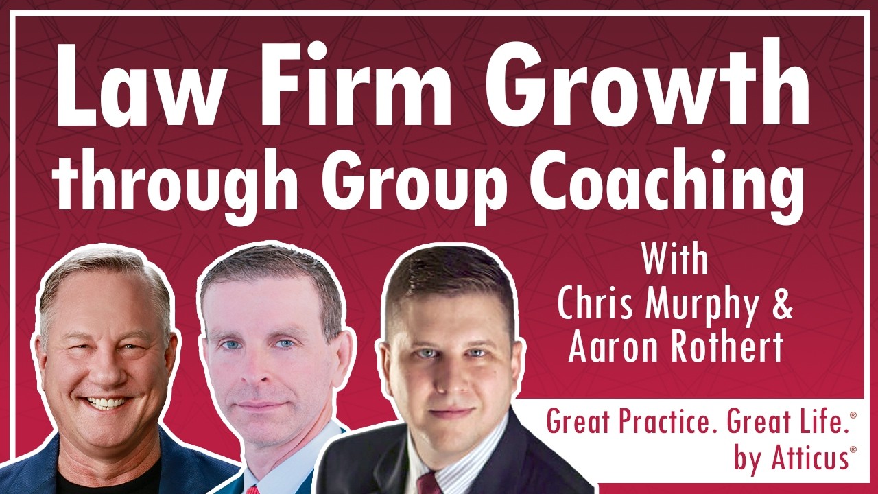 Law Firm Growth through Group Coaching with Aaron Rothert and Chris Murphy | Ep. 171