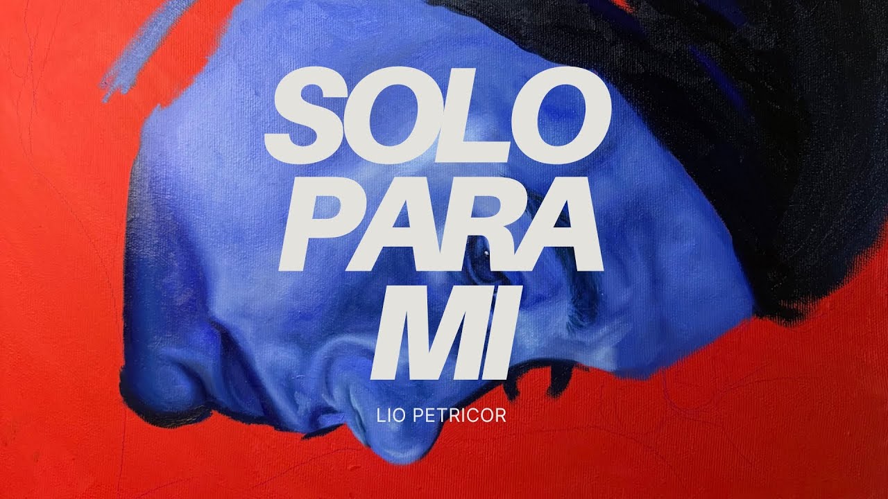 Lio Petricor - Solo para mi (Lyric Video)