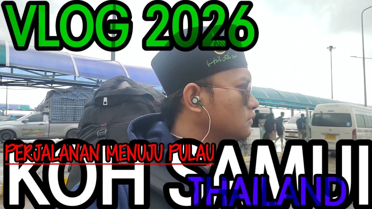 VLOG 2026||PERJALANAN MENUJU PULAU KOH SAMUI||THAILAND