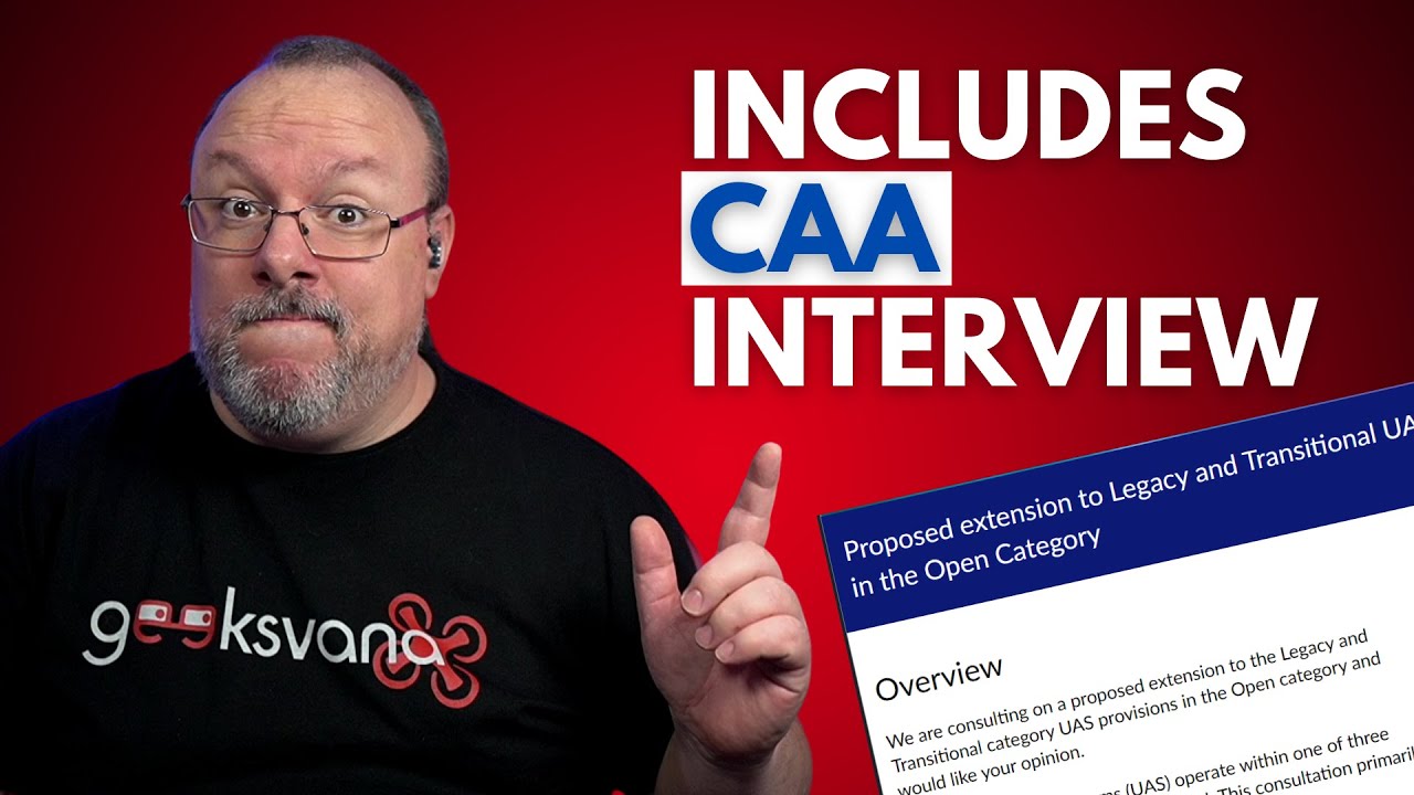 UK Legacy Drone Transition Extension &ndash; with CAA Interview &ndash; Why this is IMPORTANT!