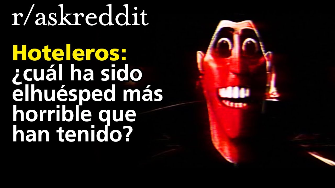 Hoteleros: ¿cuál ha sido el huésped más horrible que han tenido?