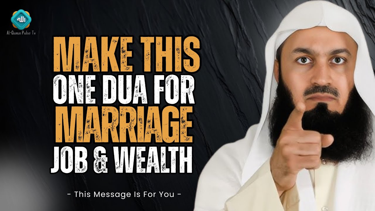 Make This One Duʿāʾ for Marriage, Job, and Wealth | Motivational Islamic Reminder | Mufti Menk