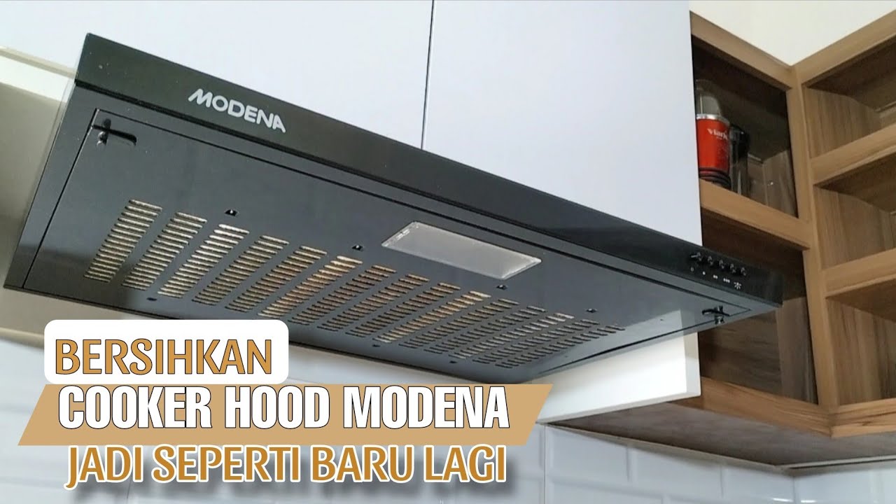 BEGINI CARA MERAWAT DAN MEMBERSIHKAN COOKER HOOD MODENA PX 7001 | Penghisap Asap