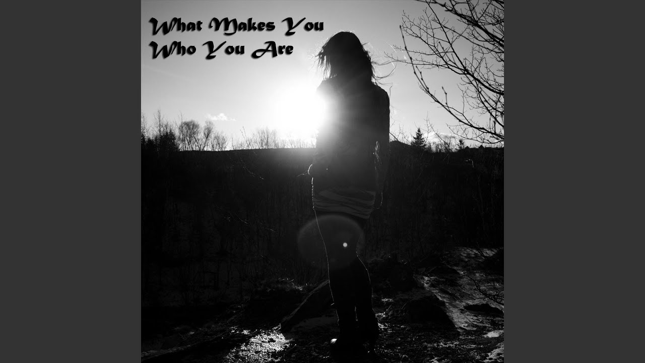 What Makes You Who You Are