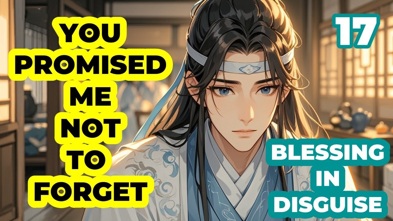 Drunk Lan Wangji was kissed and hugged by Wei Wuxian|Blessing in disguise EP 17|MDZS Wangxian fanfic
