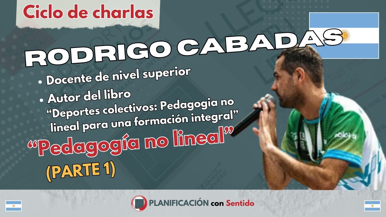 Planificación con Sentido. Rodrigo Cabadas - Pedagogía No Lineal (Parte 1)