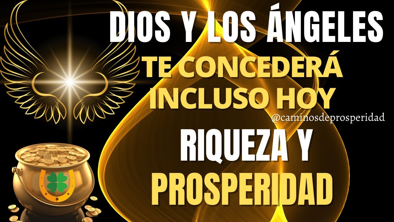 ORACI&Oacute;N ESPECIAL PARA DIOS Y &Aacute;NGELES DE LA RIQUEZA QUE CONCEDER&Aacute;N ABUNDANCIA Y DINERO BENDITO