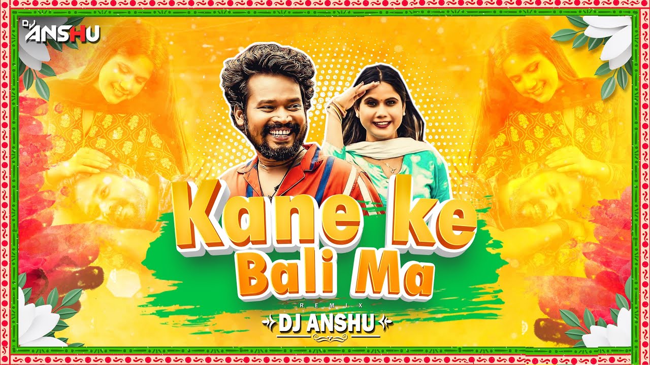 DJ ANSHU - Kane Ke Bali Ma | Chattishgarhi Remix | Feel The Rythem  | 2024
