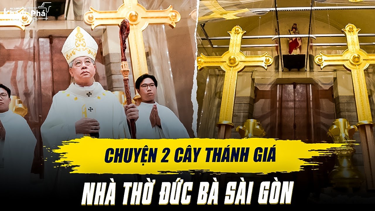 2 cây Thánh giá nặng gần 1 tấn, được dát vàng có niên đại từ 400 trước của Nhà thờ Đức Bà Sài Gòn