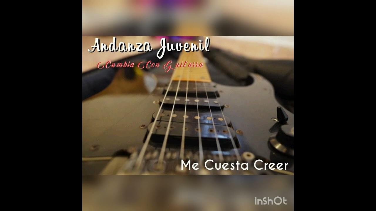 Andanza Juvenil - Me Cuesta Creer