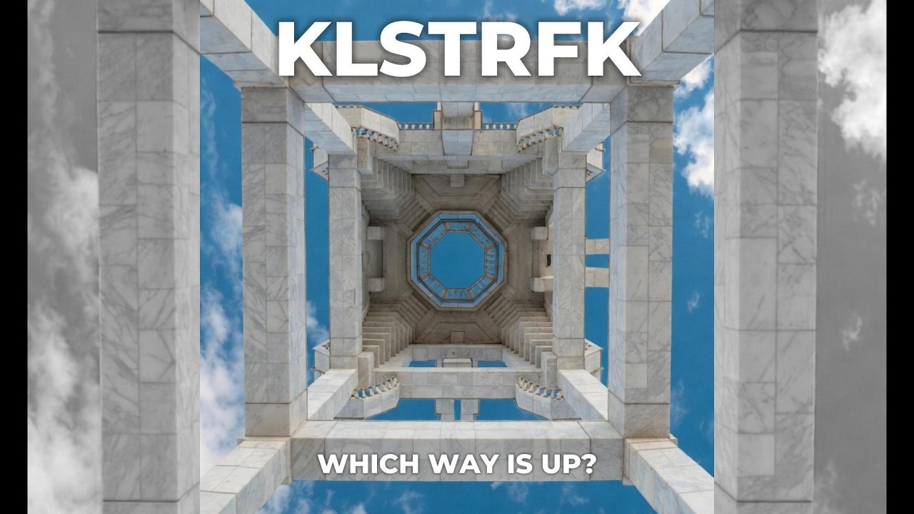 KLSTRFK - Which way is up?
