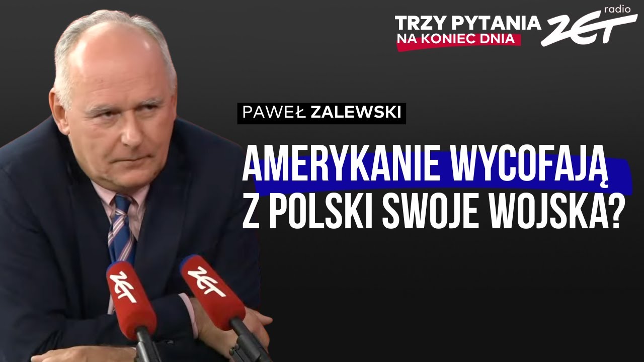 Amerykanie wycofają z Polski swoje wojska? Paweł Zalewski w Trzy Pytania na Koniec Dnia