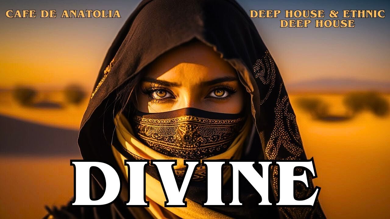 Cafe De Anatolia - Divine Deep House & Ethnic Deep House (Mix 2025 by Billy Esteban)
