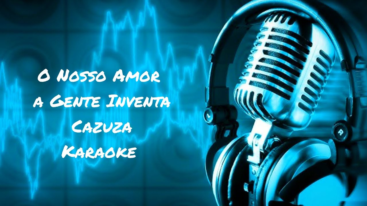 Karaoke - O Nosso Amor A Gente Inventa - Cazuza