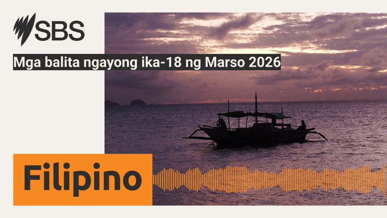 Mga balita ngayong ika-18 ng Marso 2026 | SBS Filipino - SBS sa Wikang Filipino