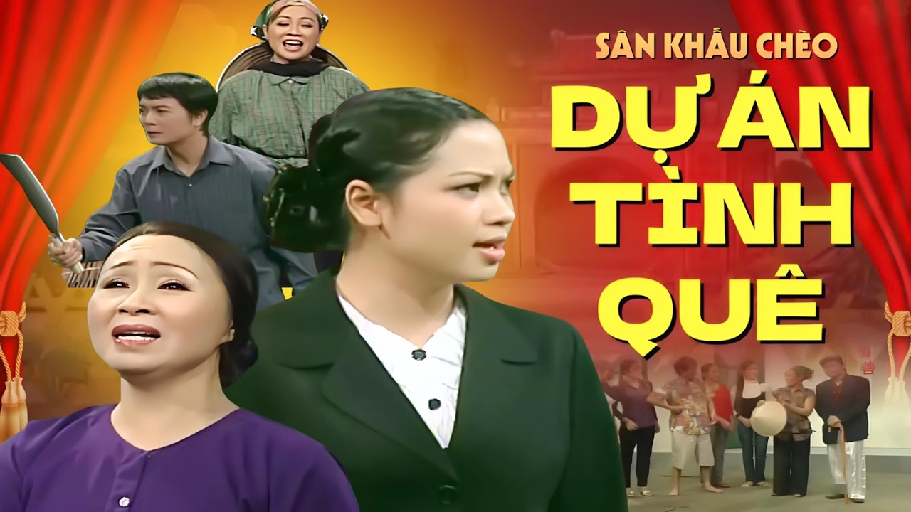 Sân Khấu Chèo: DỰ ÁN TÌNH QUÊ | Khi Tấc Đất Làm Mất Nghĩa Tình