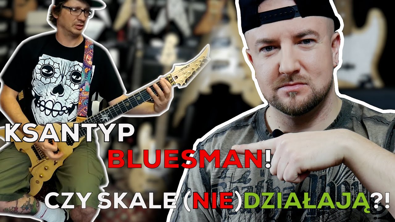 KSANTYP BLUESMAN! Dlaczego SKALE (NIE)DZIAŁAJĄ?! Pentatonika @ksantyp77