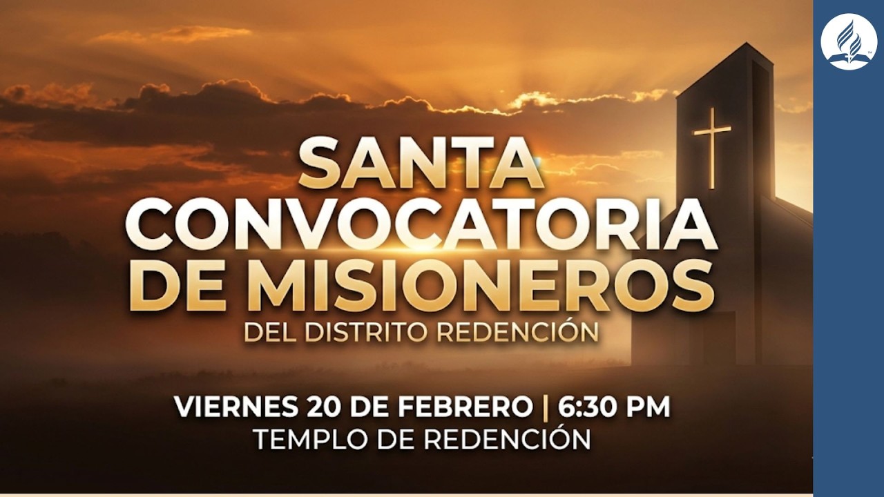 Santa Convocatoria de Misioneros | Distrito Redención – Febrero 20, 2026