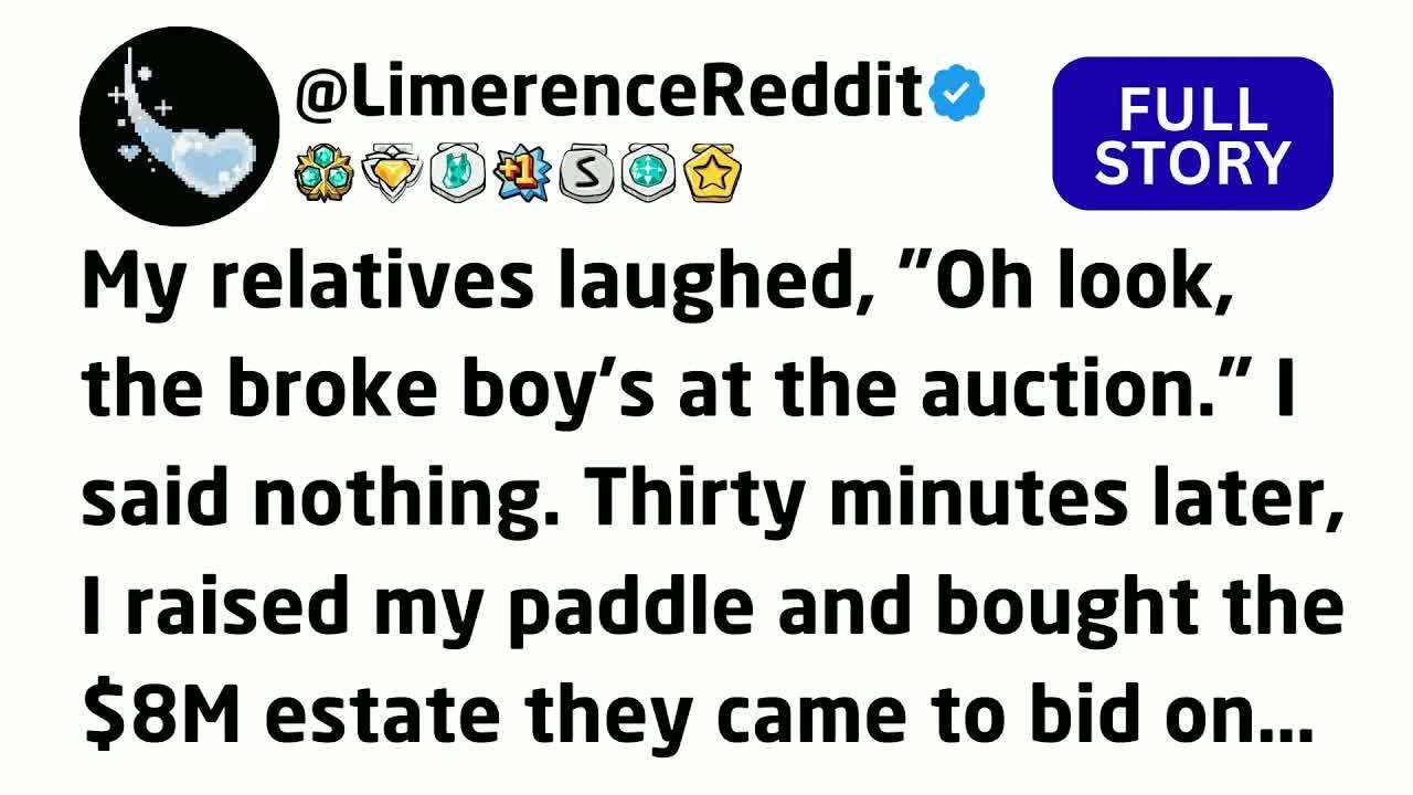 My relatives laughed, ＂Oh look, the broke boy's at the auction.＂ I said nothing. Thirty minutes...