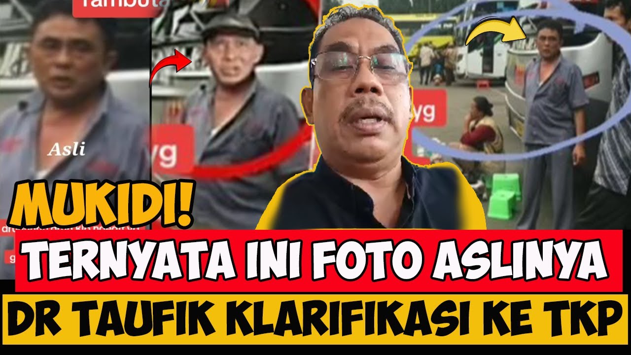 MUKIDI,.! INI FOTO ASLINYA,.! DR TAUFIK KLARIFIKASI LANGSUNG DI TKP,.! ADA YG LIHAT TAHUN 90 AN,.!