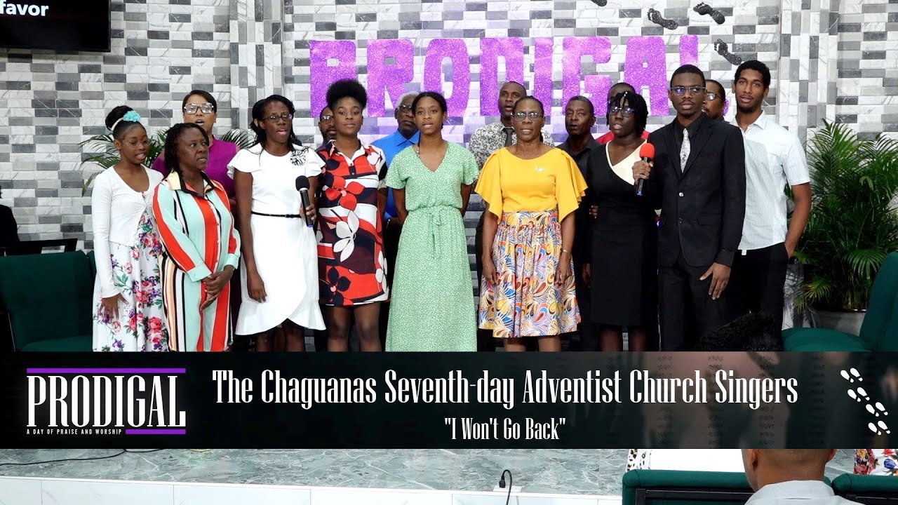 Chaguanas Seventh-Day Adventist Church Singers | I Won't Go Back | Prodigal