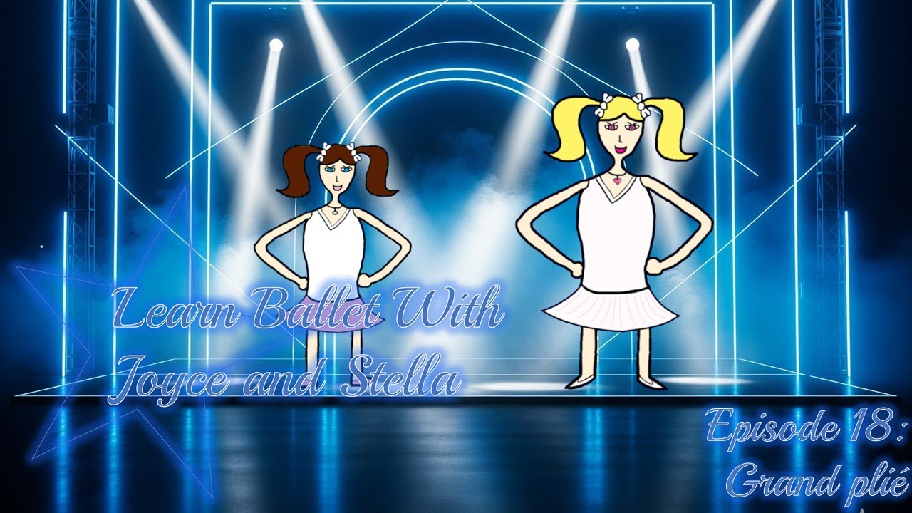 Learn Ballet With Joyce and Stella - Episode 18: "Grand plié"