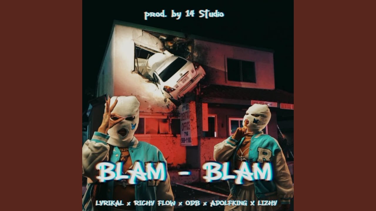 Blam - Blam (feat. ODB, LIZHY, Lyrikal & Adolfking)