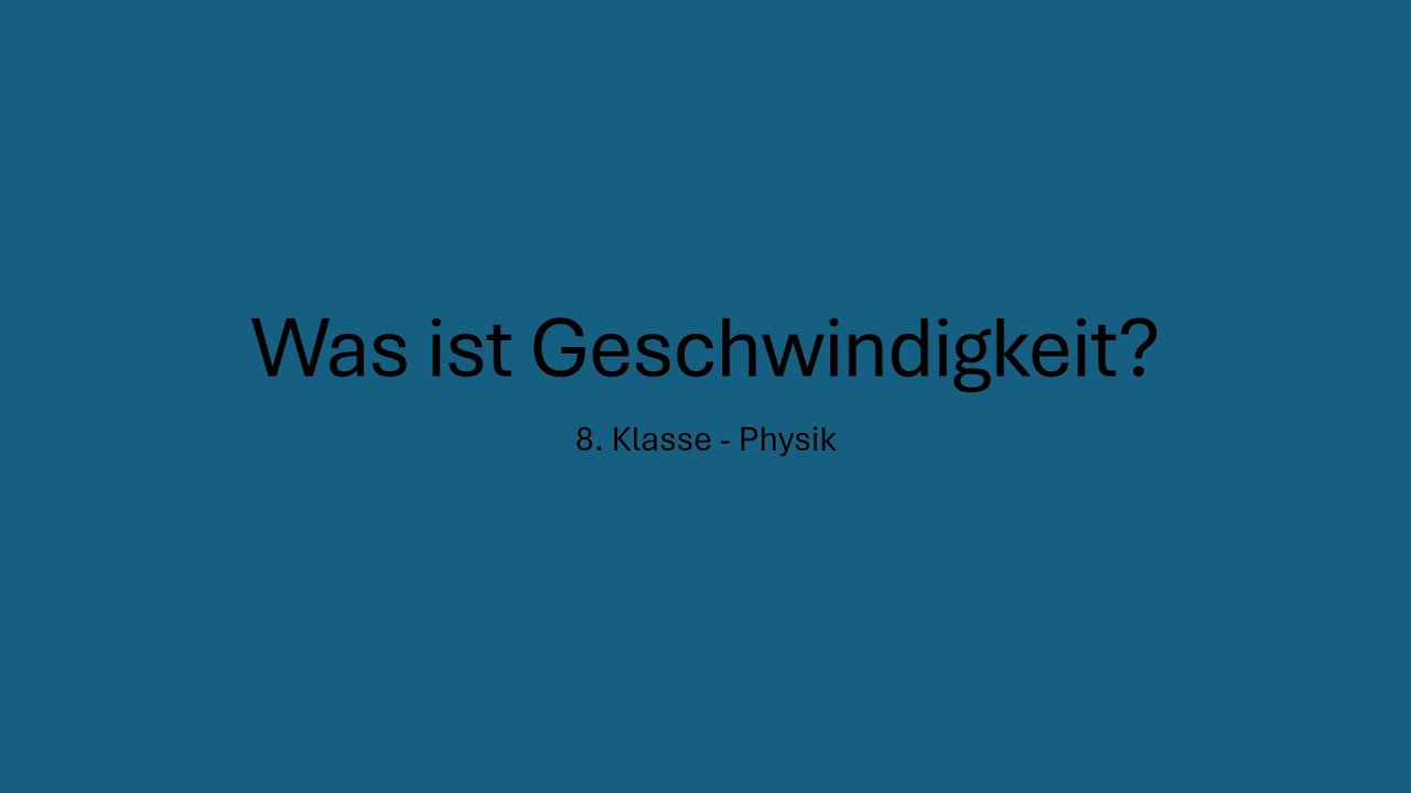Was ist Geschwindigkeit? - Physik 8. Klasse - einfach erklärt