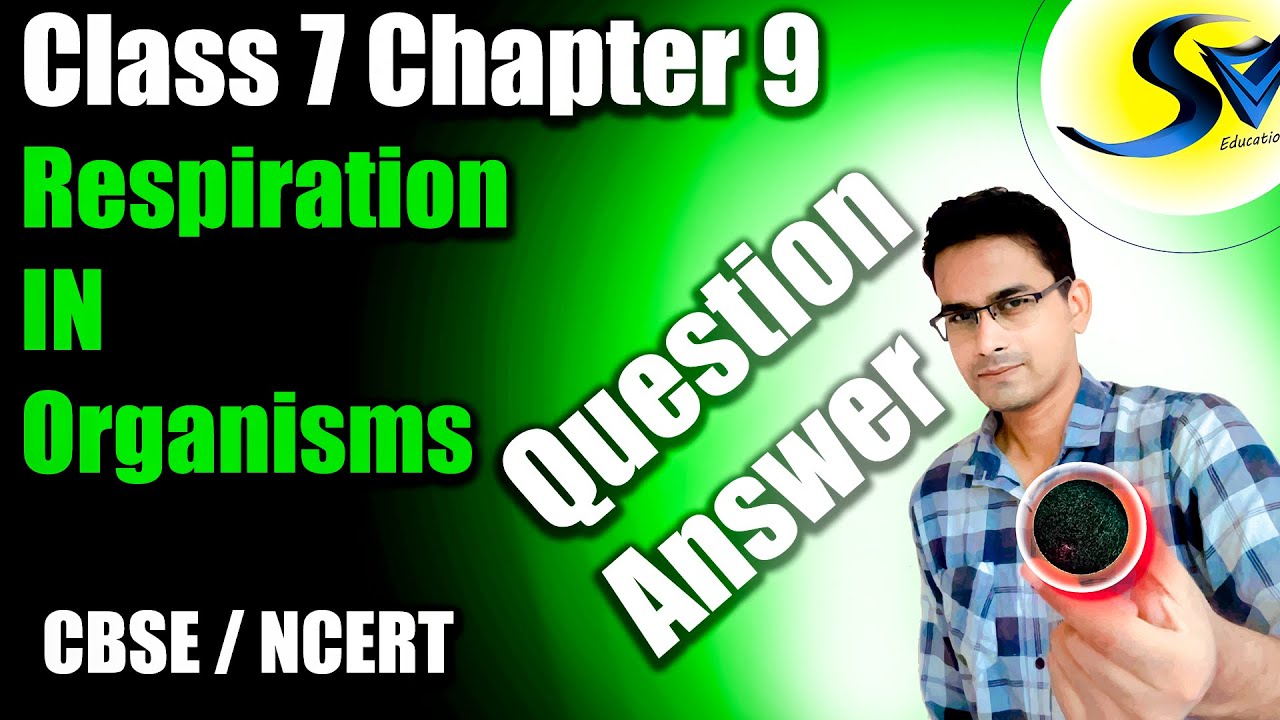 🔥 Respiration in Organisms| Class 7 science | Chapter 9 | question answer | aasoka solution.