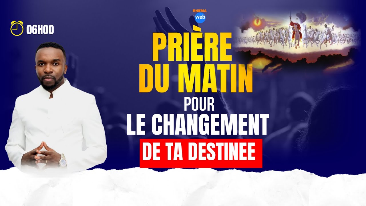 La prière du matin : Le changement de ta destinée