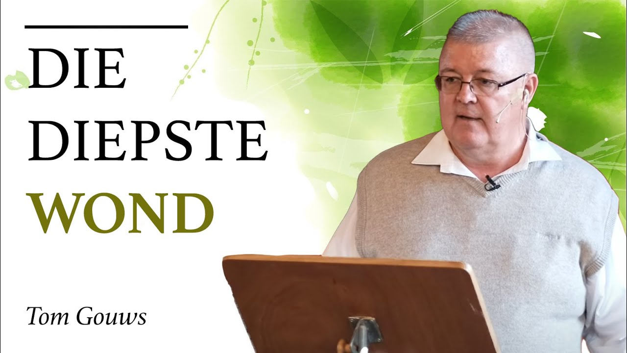 Jou diepste wond verhul jou hoogste roeping. Tom Gouws
