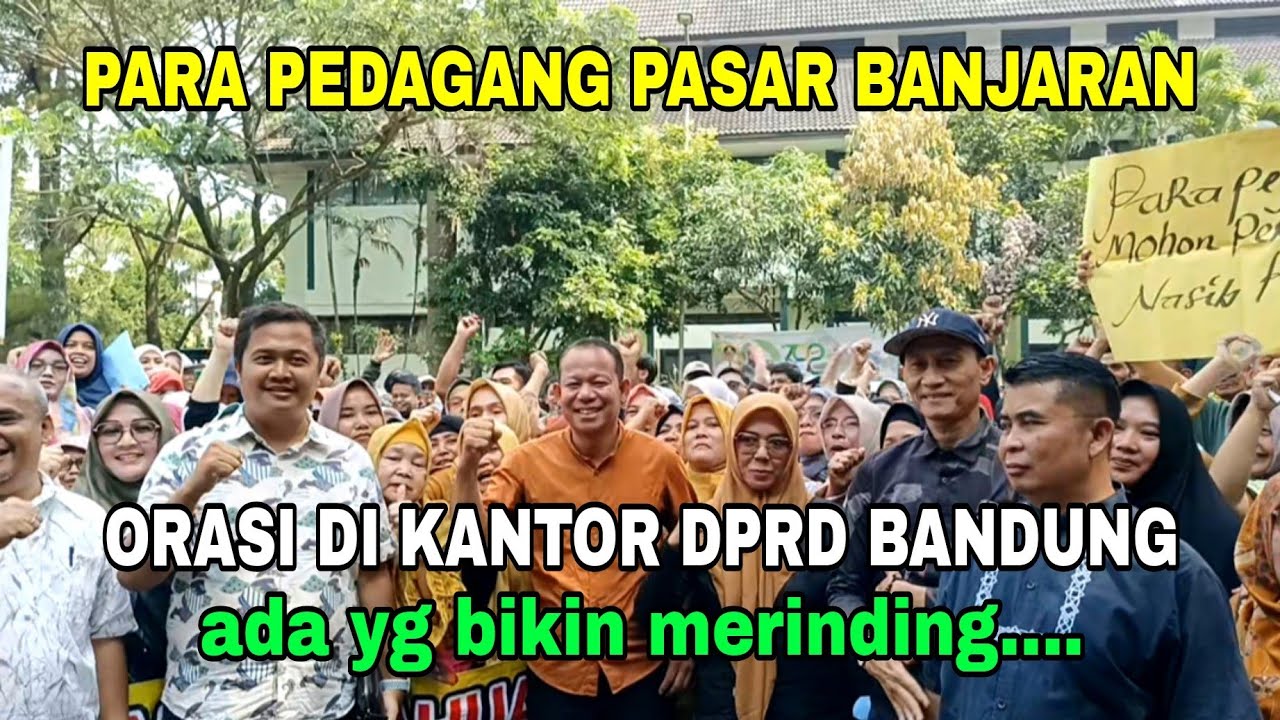 REVITALISASI PASAR BANJARAN||para pedagang pasar Banjaran demo ke kantor DPRD Bandung.