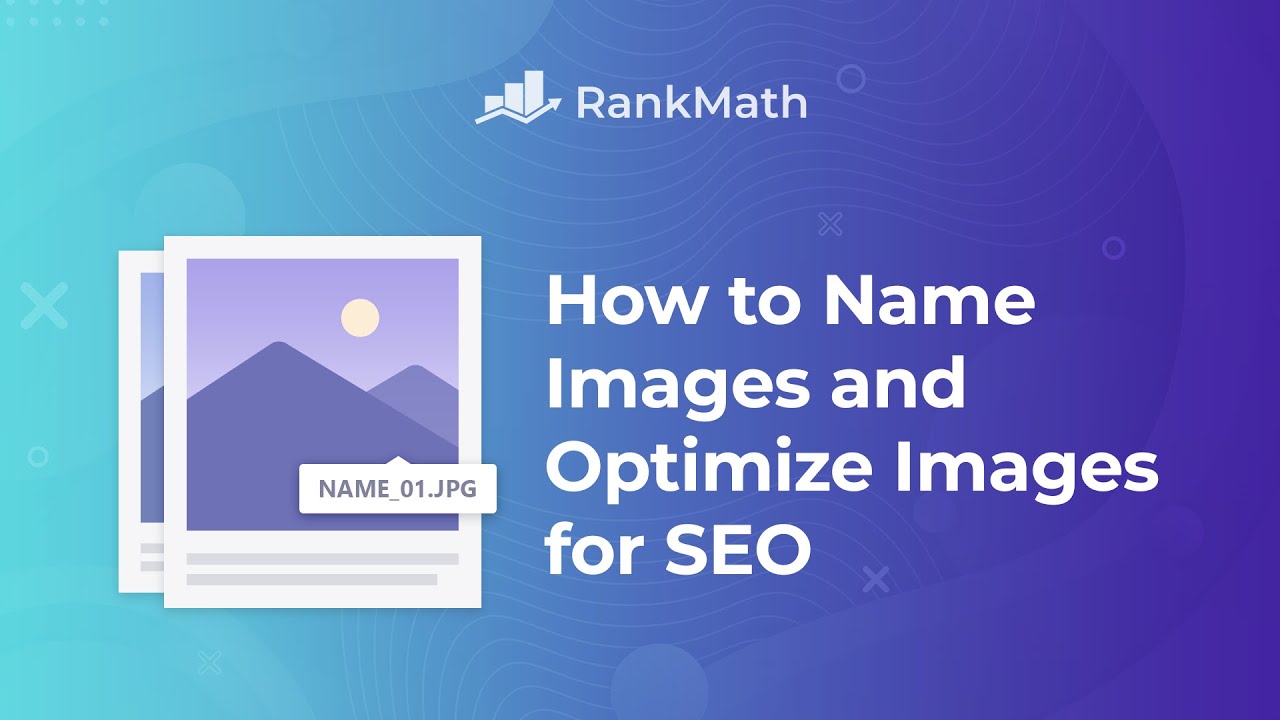 Как правильно называть изображения и оптимизировать их для SEO? Rank Math SEO