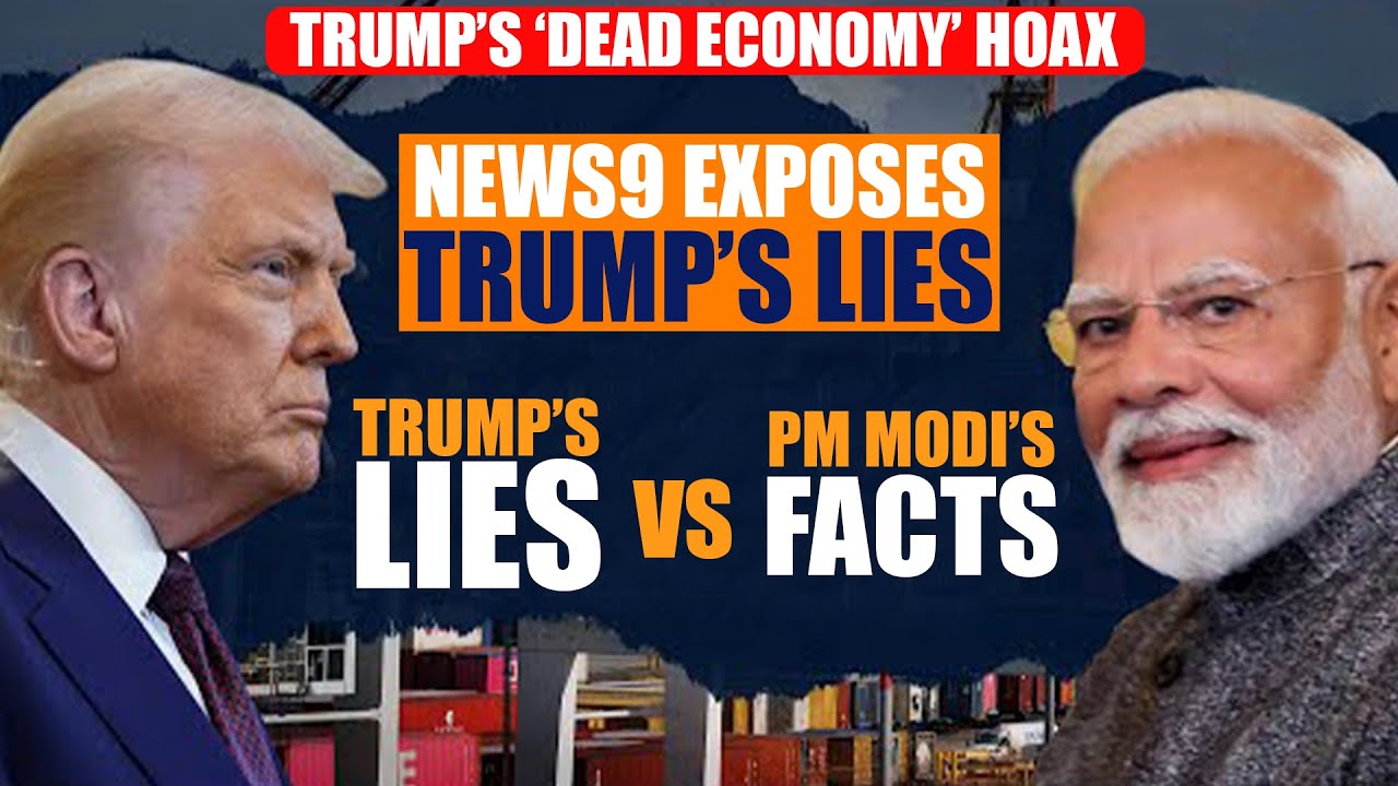 News9 Exposes Trump's Lies Over 'Dead Economy' Remark: PM Modi Hits Back | Facts vs Trump's Lies