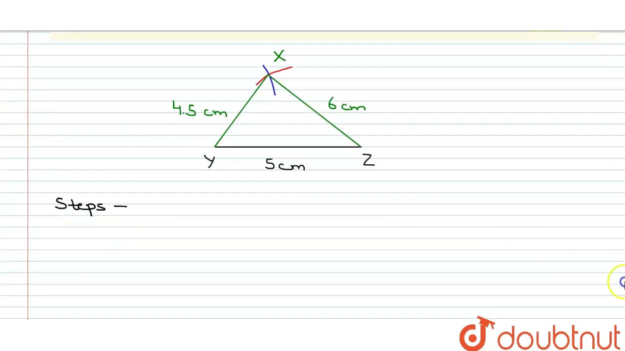 Construct XYZ in which XY = 4.5 cm, YZ = 5 cm and ZX = 6 cm |Class 7 Math |Doubtnut