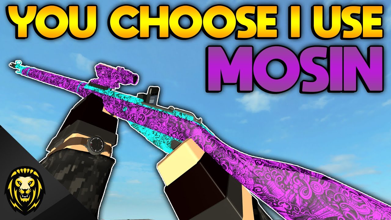 Phantom Forces - Absolute MOSIN Dominance | You Choose I Use | Episode 99