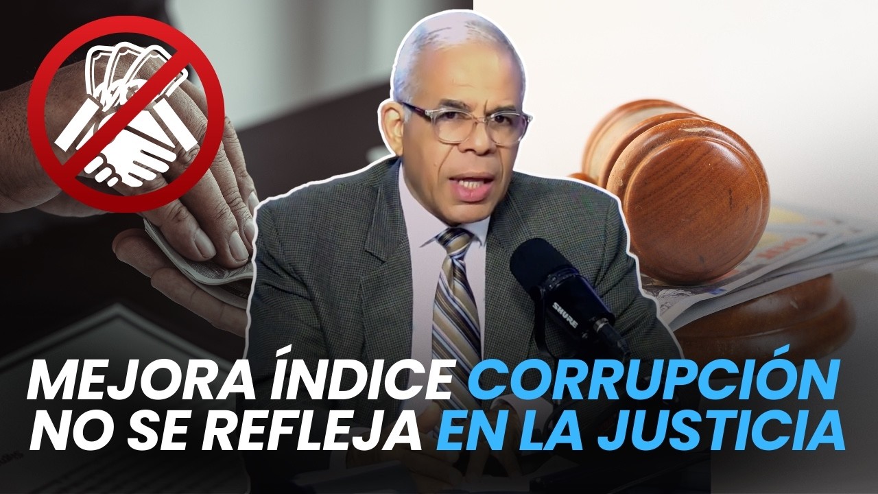 Mejora índice corrupción no se refleja en la justicia