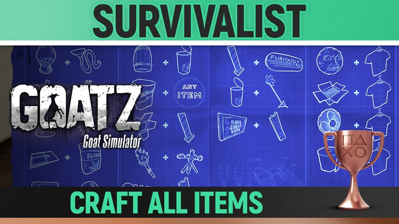 Goat Simulator: GoatZ - Survivalist 🏆 Trophy Guide (Craft All Items/Weapons)