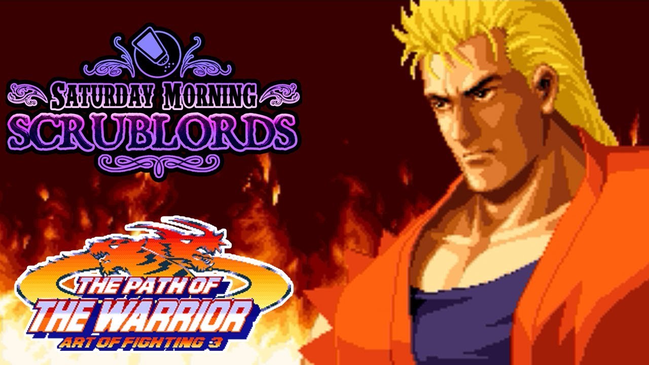 Saturday Morning Scrublords - Art of Fighting 3
