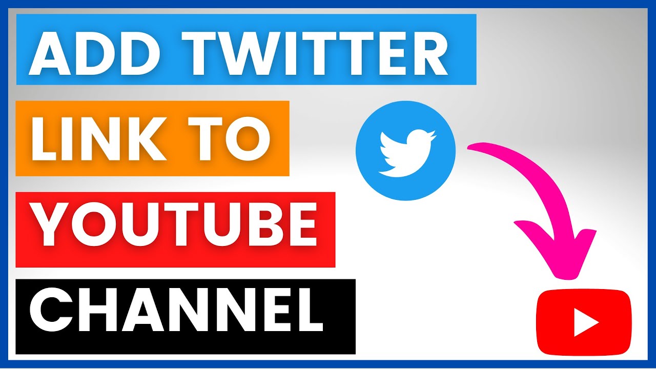 How To Add A Twitter Link To A YouTube Channel? [in 2025]