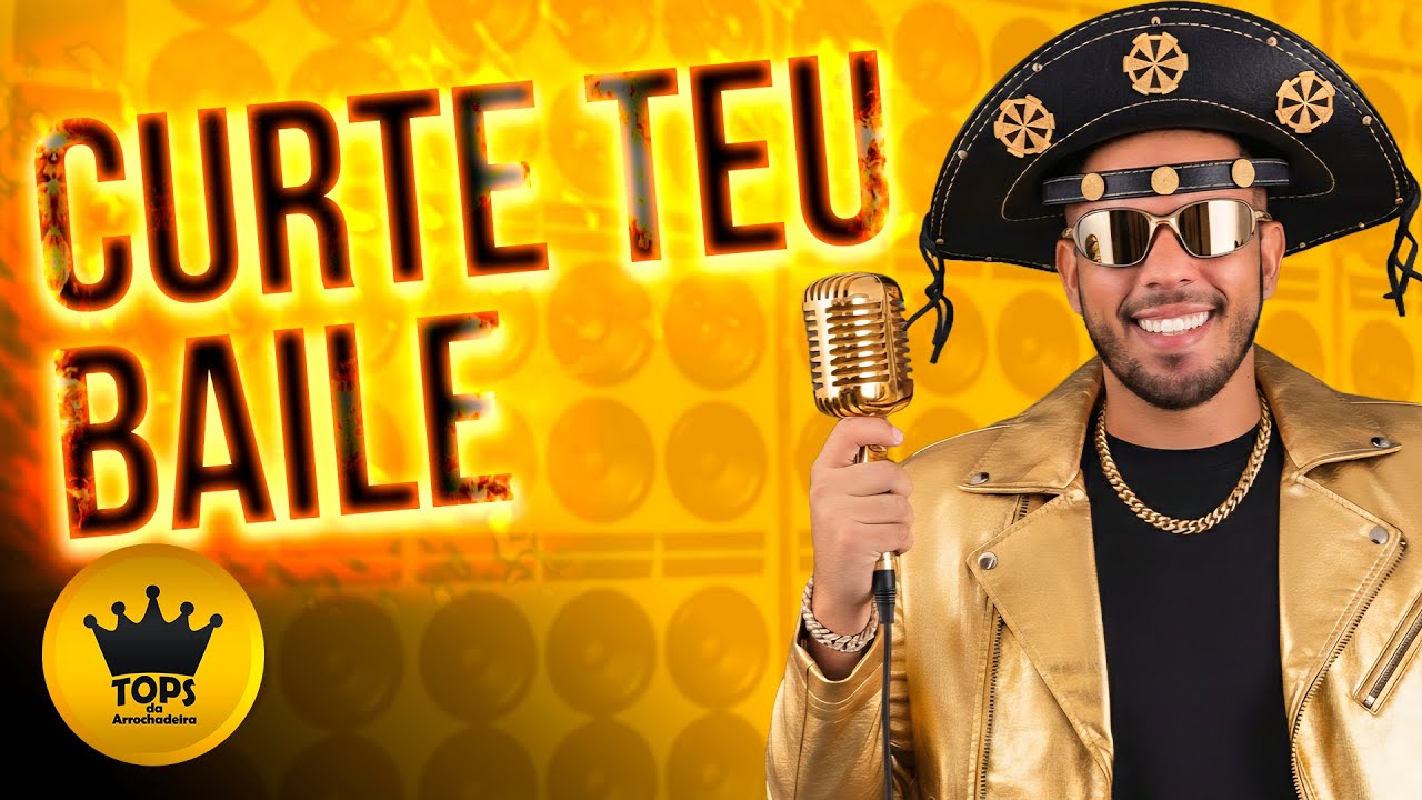 Curte Teu Baile (Arrochadeira) - @TurmaCangaceiroOficial (Tops da Arrochadeira)