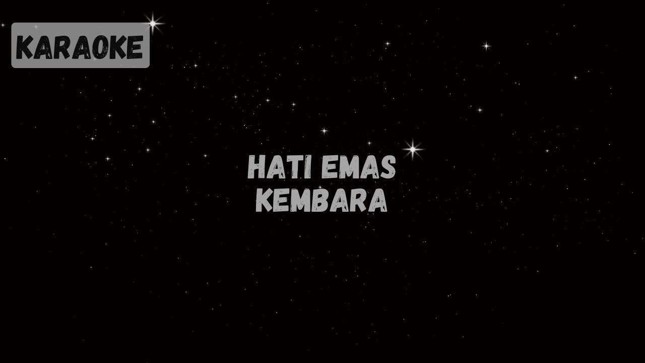 Kembara - Hati Emas [Karaoke]