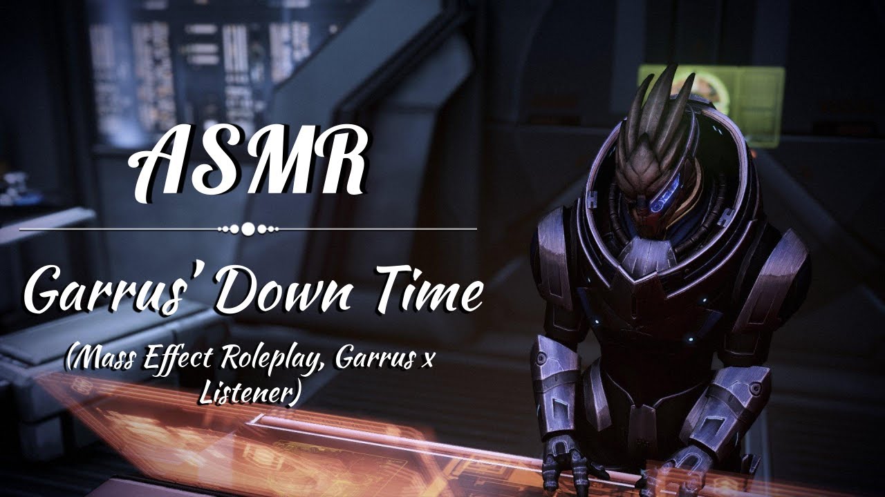 [ASMR] Garrus' Down Time (Alien x Listener, Mass Effect Roleplay) [Friends to Lovers]