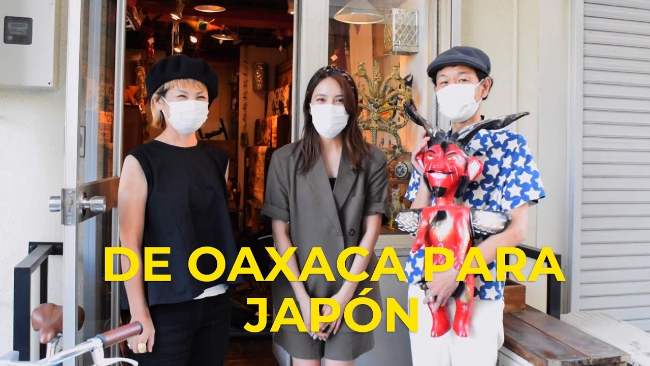 DE OAXACA PARA JAPÓN