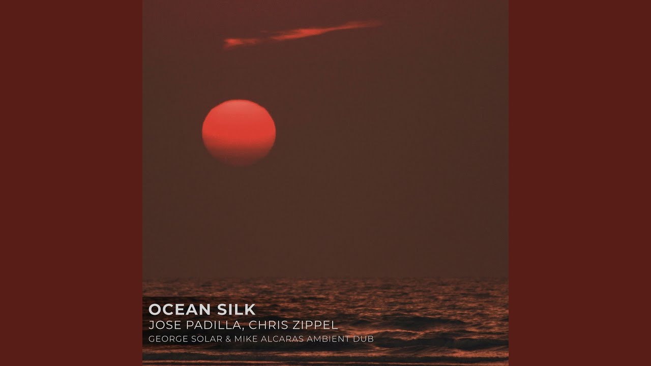 Ocean Silk (Solar Alcaras Ambient Dub)