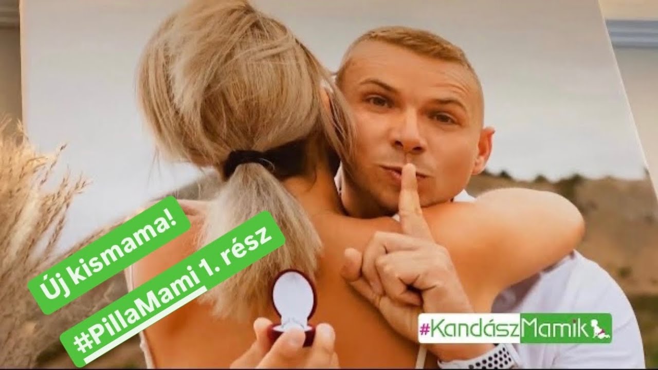 „Én egyszer elveszlek feleségül! – Na, azt biztosan nem!”  #PillaMami 1. rész