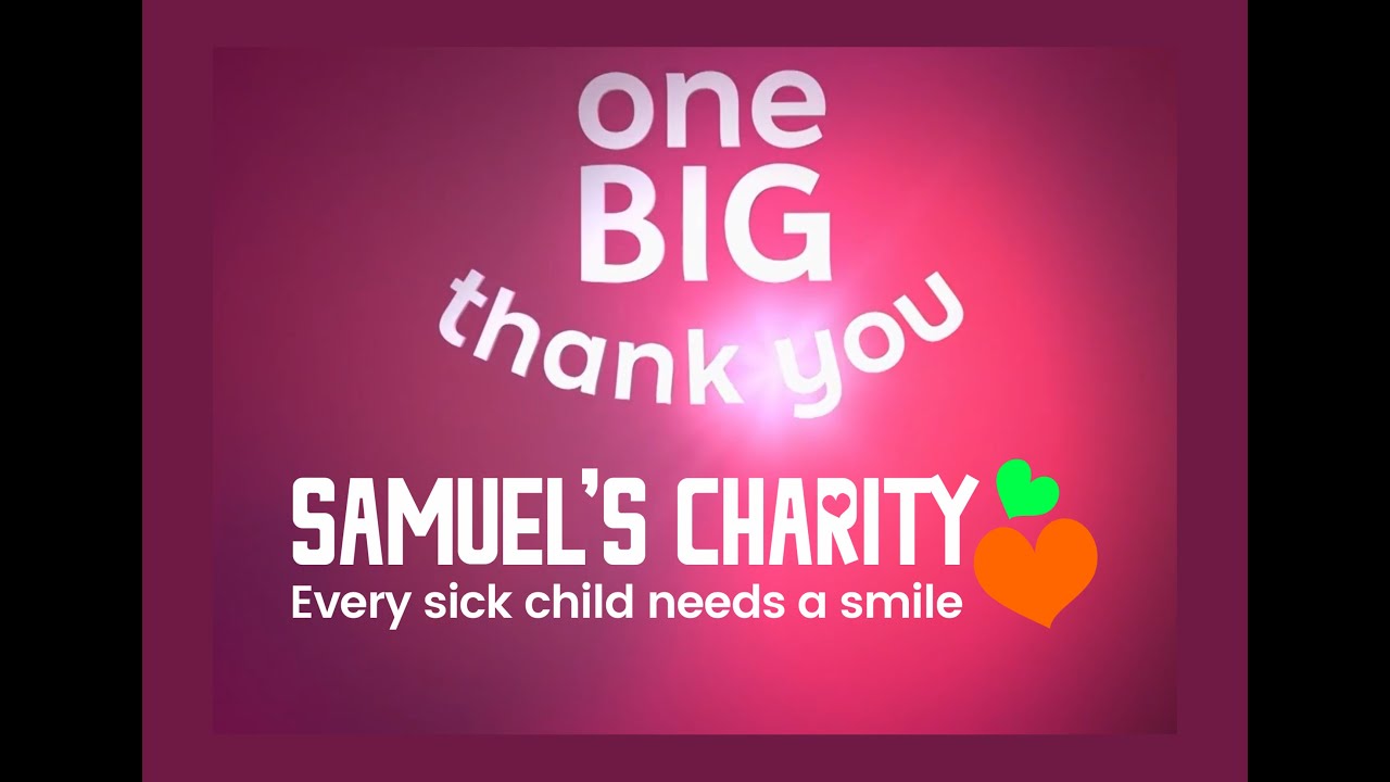 Samuel's Charity One Big Thank You