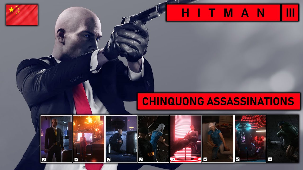 Hitman 3 - 15/15 CHINQUONG ASSASSINATIONS